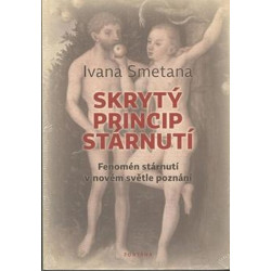Skrytý princip stárnutí - Fenomén stárnutí v novém světle poznání