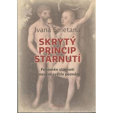 Skrytý princip stárnutí - Fenomén stárnutí v novém světle poznání