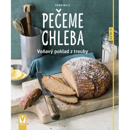 Pečeme chleba – voňavý poklad z trouby