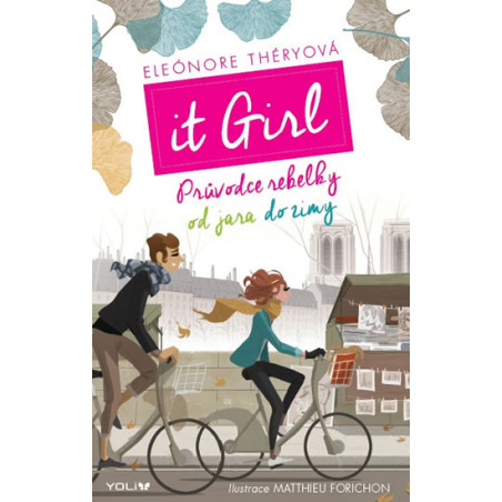 It Girl. Průvodce rebelky od jara do zimy