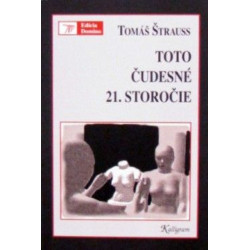 Toto čudesné 21. storočie