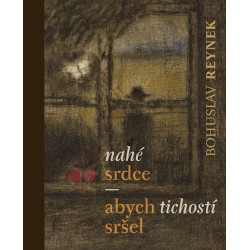 Nahé srdce / abych tichostí sršel