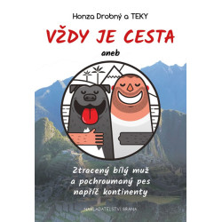 Vždy je cesta aneb Ztracený bílý muž a pochroumaný pes napříč kontinenty