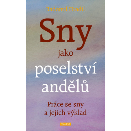 Sny jako poselství andělů - Práce se sny a jejich výklad