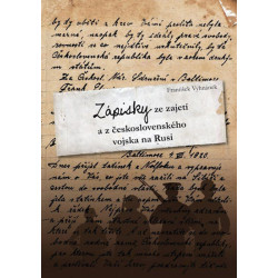 Zápisky ze zajetí a z československého vojska na Rusi