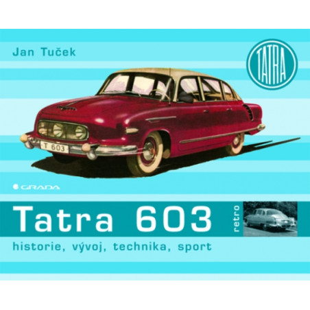 Tatra 603.Historie,vývoj,technika,sport