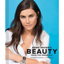 Bobbi Brown´s Beauty from the Inside Out