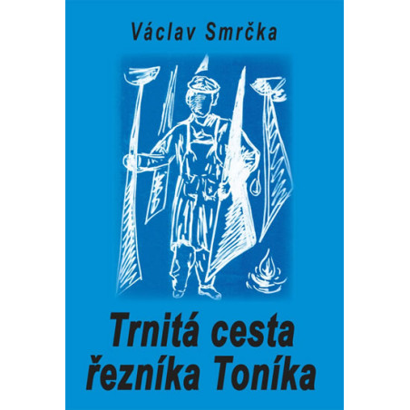 Trnitá cesta řezníka Toníka