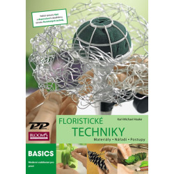 Floristické techniky - Materiály, nářadí, postupy