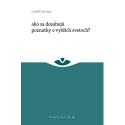 Ako sa dosahujú poznatky o vyšších svetoch?