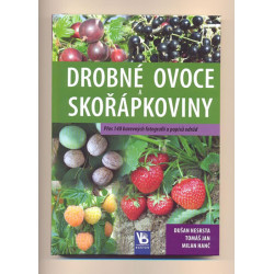 Drobné ovoce a skořápkoviny - Přes 140 barevných fotografií a popisů odrůd