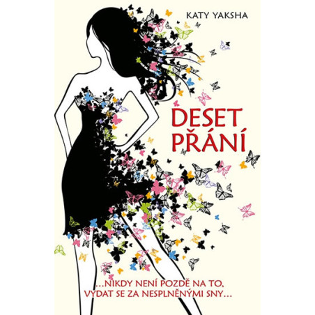 Deset přání …nikdy není pozdě na to, vydat se za nesplněnými sny…