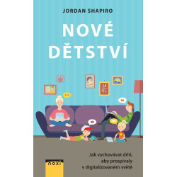 Nové detstvo - Ako úspešne vychovávať v digitálnom svete