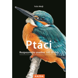 Ptáci - Rozpoznejte snadno 100 druhů