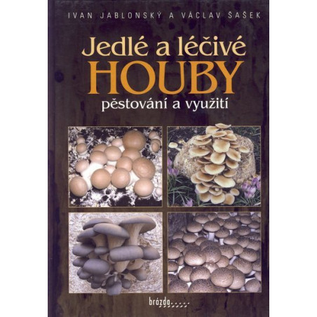 Jedlé a léčivé houby - pěstování a využití