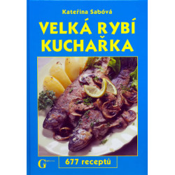 Velká rybý kuchařka - 677 receptů
