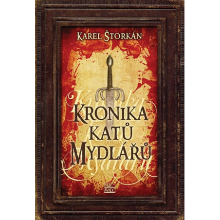 Kronika katů Mydlářů - souborné vydání 3 knih