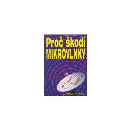 Proč škodí mikrovlnky