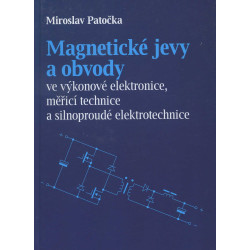 Magnetické jevy a obvody ve výkonové elektronice, měřicí technice a silnoproudé elektrotechnice