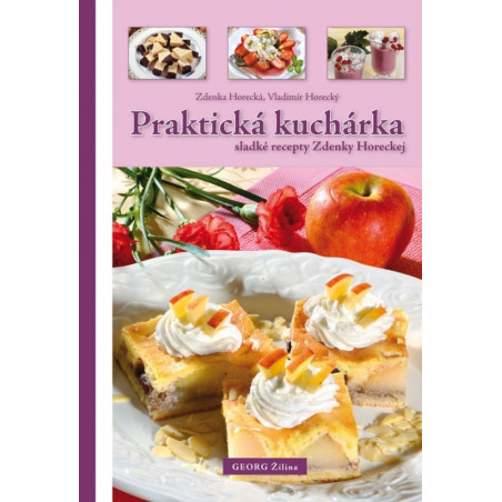 Praktická kuchárka (sladké recepty Zdenky Horeckej)
