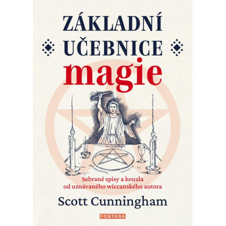 Základní učebnice magie - Sebrané spisy a kouzla od uznávaného wiccanského autora