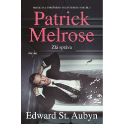 Patrick Melrose 2: Zlá správa
