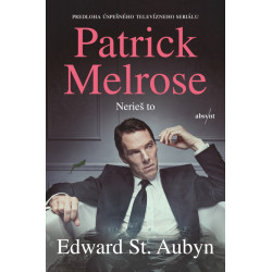 Patrick Melrose 1: Nerieš to