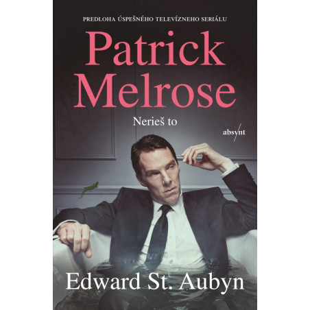 Patrick Melrose 1: Nerieš to