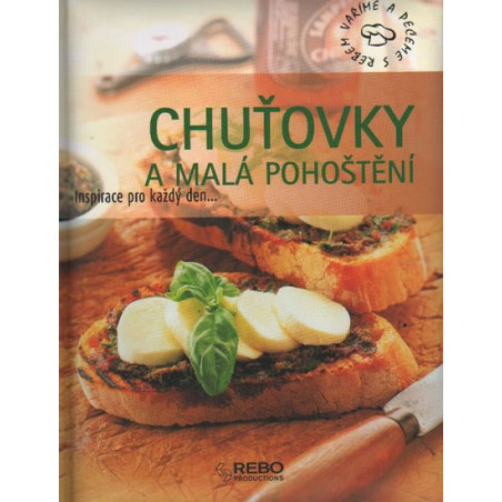 Chuťovky a malá pohoštění - inspirace pro každý den
