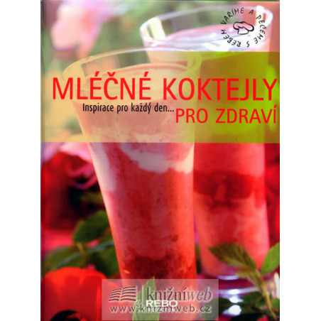 Mléčné koktejly - Inspirace pro každý den....