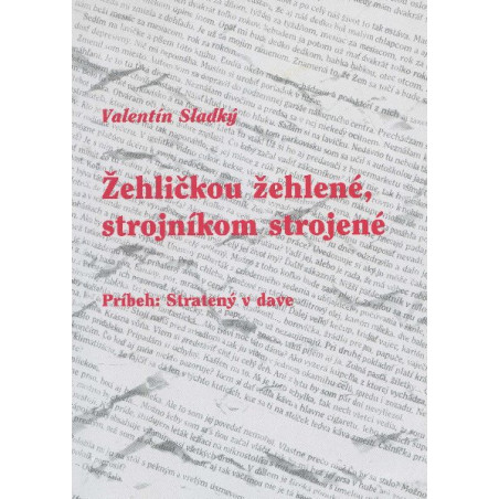Žehličkou žehlené strojníkom strojené