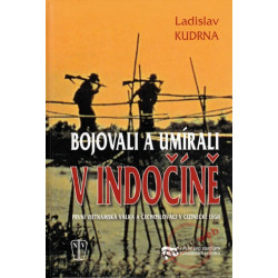 Bojovali a umírali v Indočíně