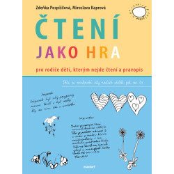 Čtení jako hra - Pro rodiče dětí, kterým nejde čtení a pravopis