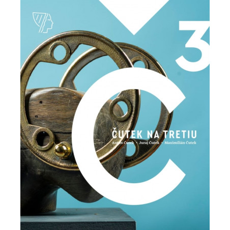 Čutek na tretiu/Anton Čutek – Juraj Čutek – Maximilián Čutek/Three times Čutek