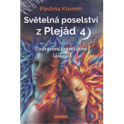 Světelná poselství z Plejád 4 - Uzdravení kosmickou láskou