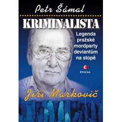 Kriminalista Jiří Markovič - Legenda pražské mordparty deviantům na stopě