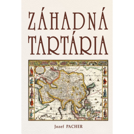 Záhadná Tartária. Neuveriteľný príbeh o veľkej stratenej slovanskej ríši.