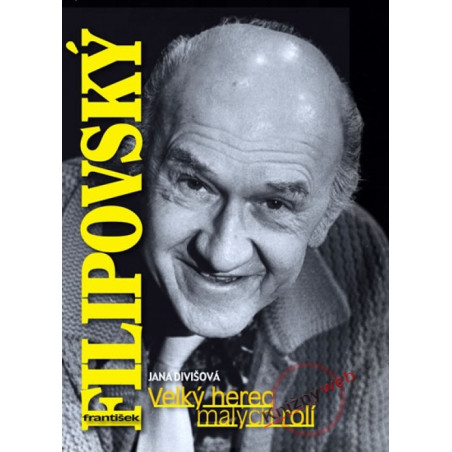 František Filipovský - Velký herec malých rolí