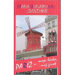 Paríž - moja láska, môj život