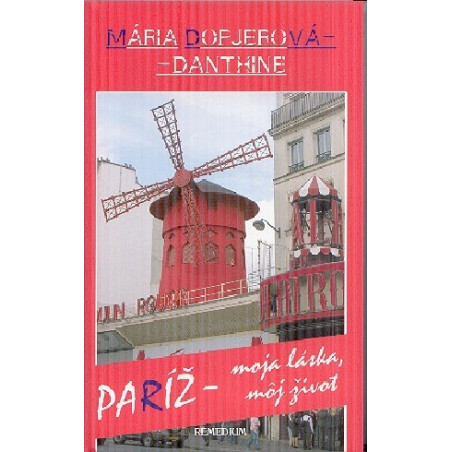Paríž - moja láska, môj život