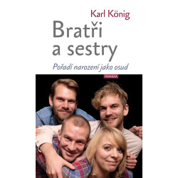 Bratři a sestry - Pořadí narození jako osud