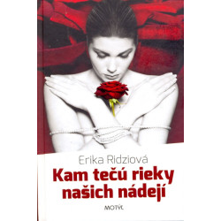 Kam tečú rieky našich nádejí