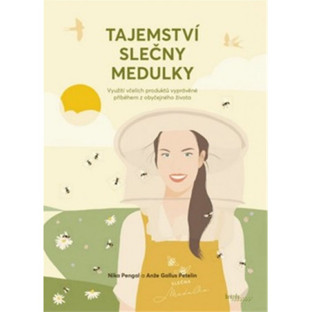 Tajemství slečny Medulky - Využití včelích produktů vyprávěné příběhem z obyčejného života