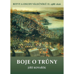 Boje o trůny - Bitvy a osudy válečníků II. 1588-1626