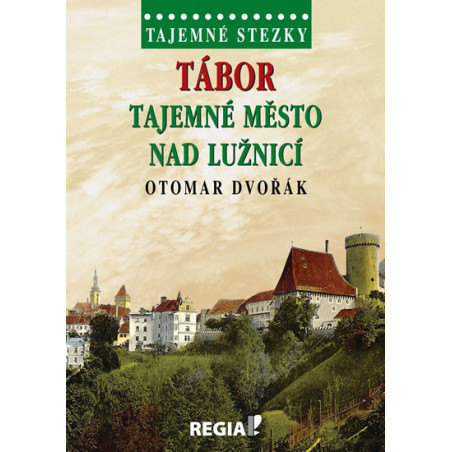 Tajemné stezky - Tábor tajemné město nad Lužnicí