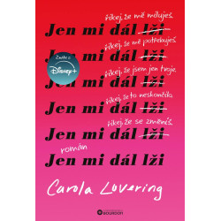 Jen mi dál lži