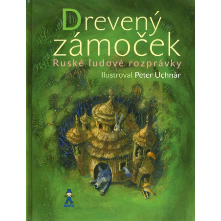 Drevený zámoček - Ruské ľudové rozprávky