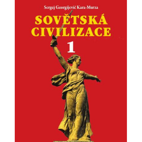 SOVĚTSKÁ CIVILIZACE 1. Od začátku do velikého vítězství