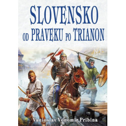 Slovensko od praveku po Trianon