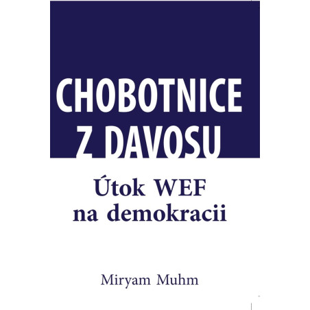 Chobotnice z Davosu, aneb jak WEF ničí demokracii